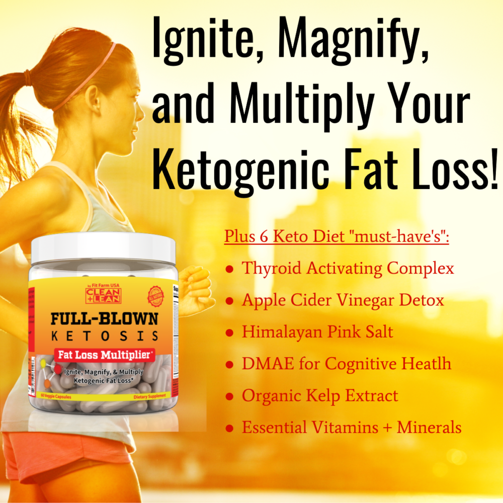CLEAN+LEAN FULL-BLOWN KETOSIS: KETOGENIC FAT LOSS MULTIPLIER